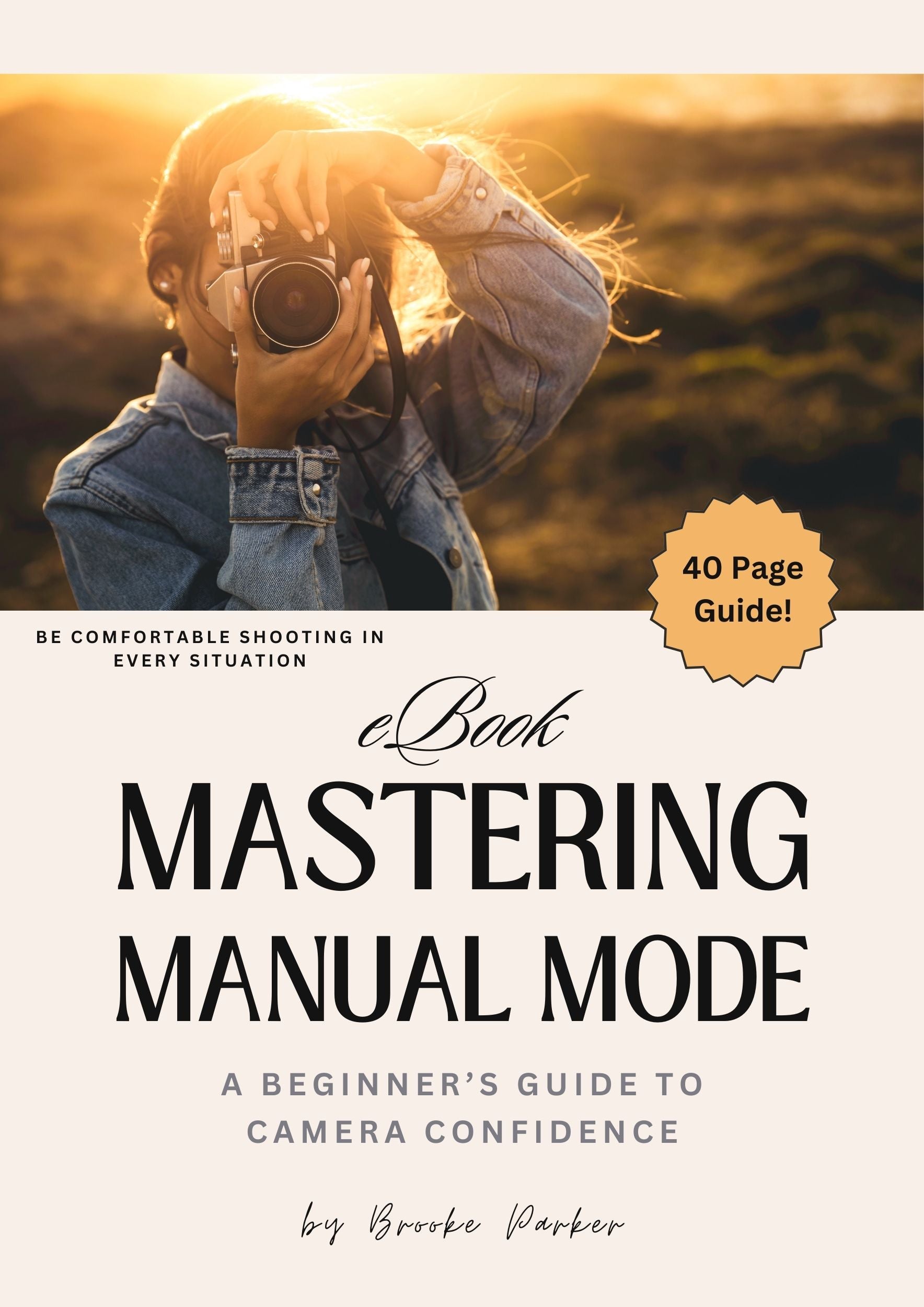 Mastering Manual Mode: A Beginner’s Guide to Camera Confidence e-Book